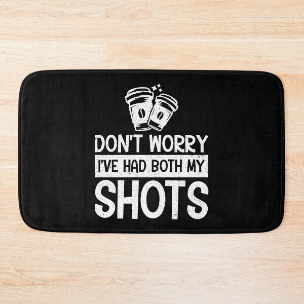 Item preview, Don't worry I've had both my shots. designed and sold by FallInLoveCo.