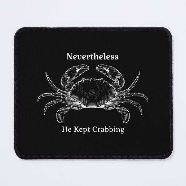 Item preview, Nevertheless He Kept Crabbing designed and sold by Discovered.