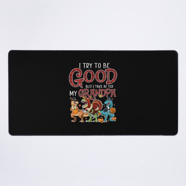 Item preview, I Try To Be Good But I Take After My Grandpa cool funny love cute designed and sold by elizabethdawnn.