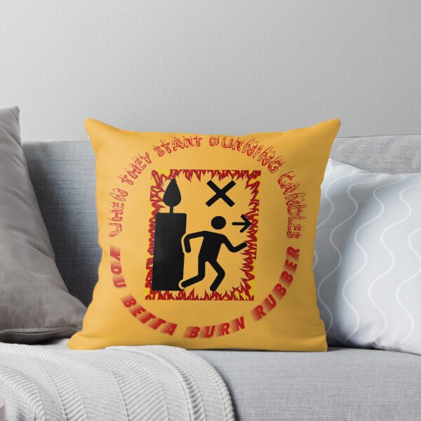 Item preview, WHEN THEY START BURNING CANDLES, YOU BETTA BURN RUBBER DESIGN BY SAGFABULOUS designed and sold by SagFabulous.