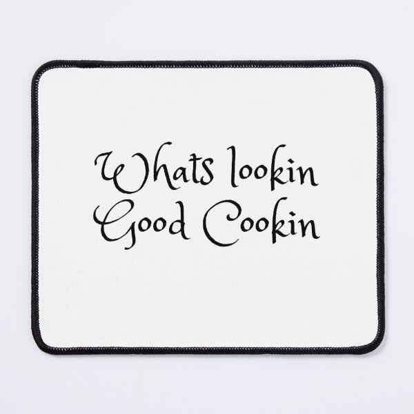 Item preview, Whats lookin good cookin designed and sold by Williamdripfoe.