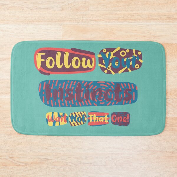 Item preview, Follow Your Instincts Wait Not That One! designed and sold by Chimerillaneous.