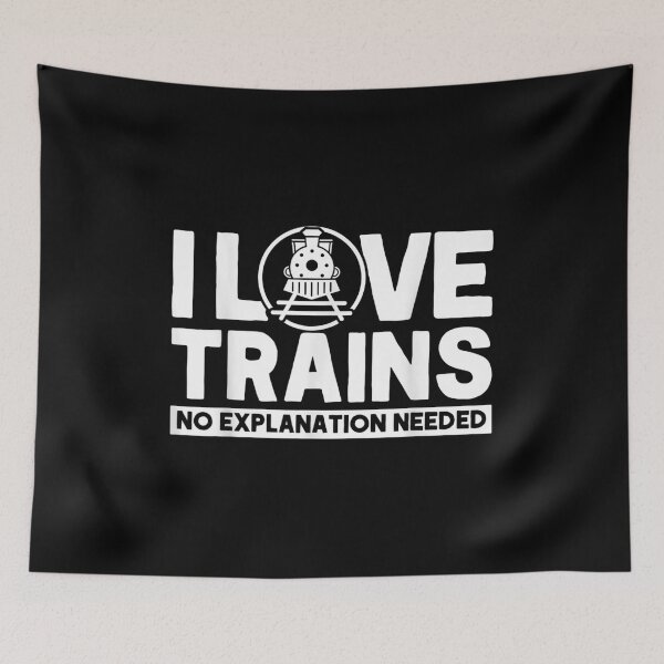 Item preview, I Love Trains No Explanation Needed Railroad Lovers Train designed and sold by Felixlagerfeld.