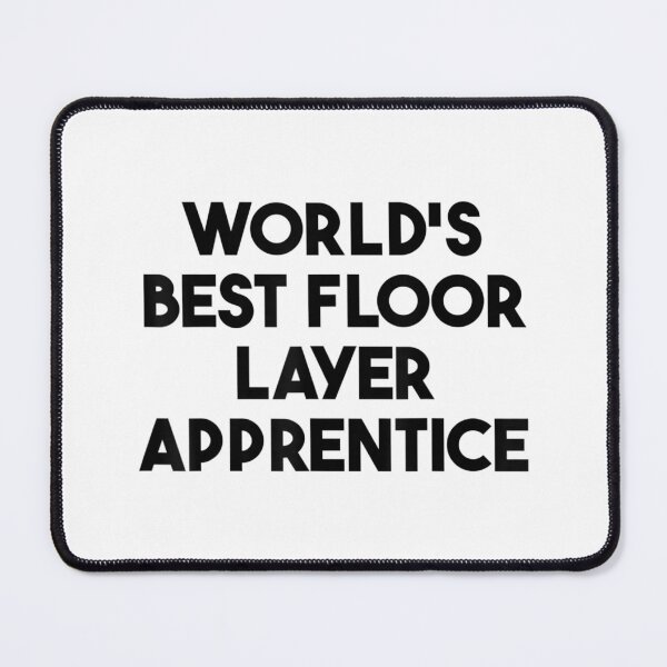 Item preview, World's Best Floor Layer Apprentice designed and sold by Jackwidforss.