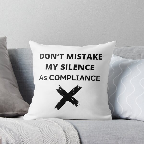Item preview, Donâ€™t Mistake My Silence As Compliance designed and sold by Jackwidforss.