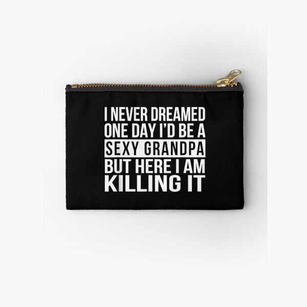 Item preview, Sexy Grandpa Funny Sarcastic I Never Dreamed Classic  designed and sold by sroyamirzadh.