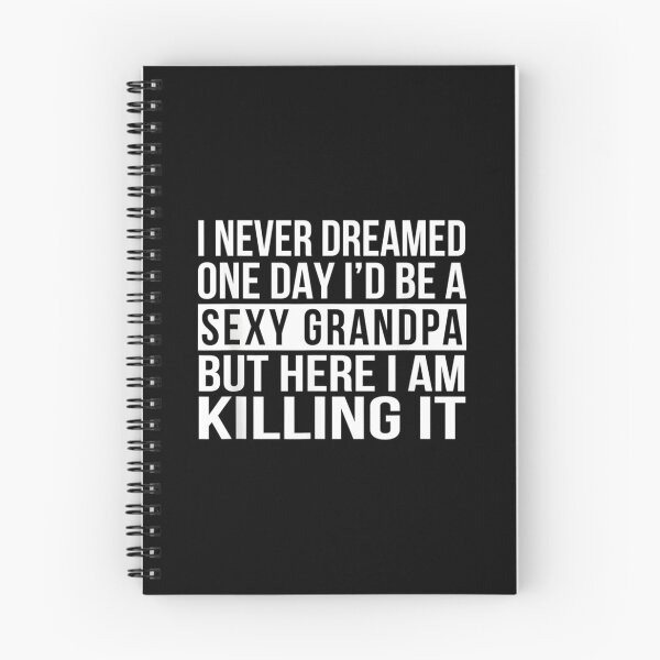 Item preview, Sexy Grandpa Funny Sarcastic I Never Dreamed Classic  designed and sold by sroyamirzadh.