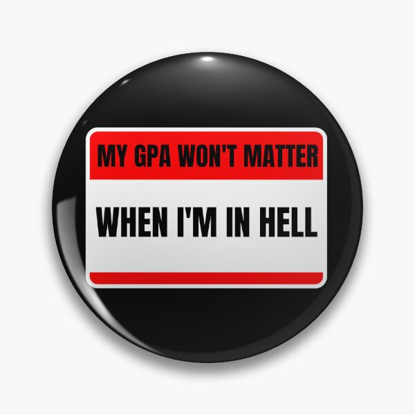 Item preview, my gpa wont matter when im in hell designed and sold by TomorrowQuotes.