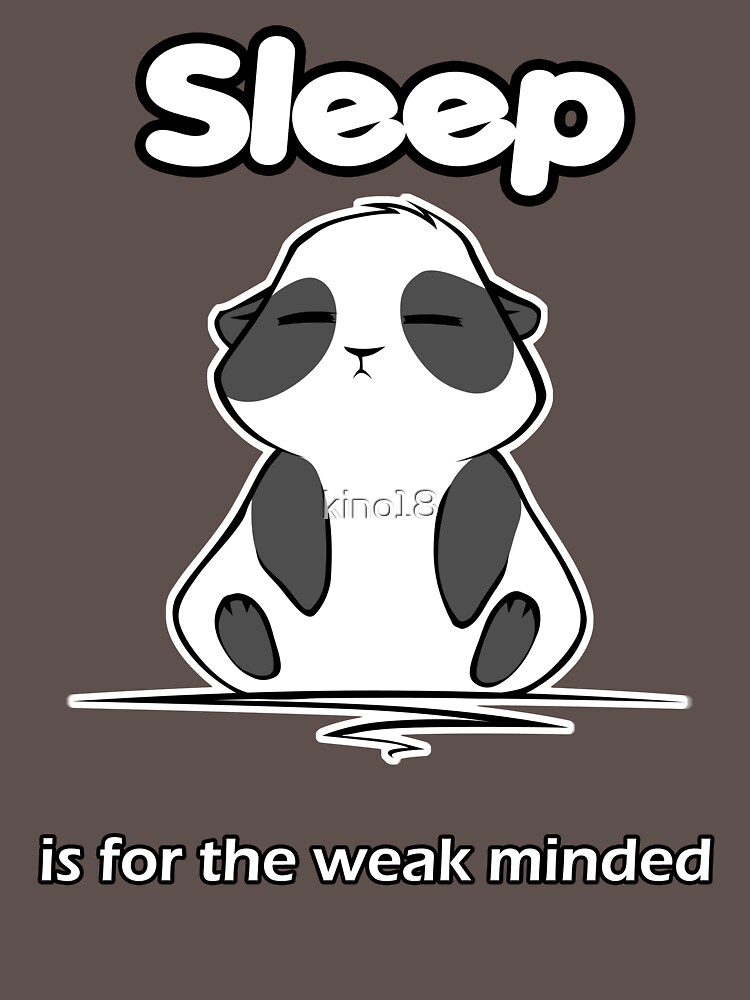 sleep is for the weak t shirt