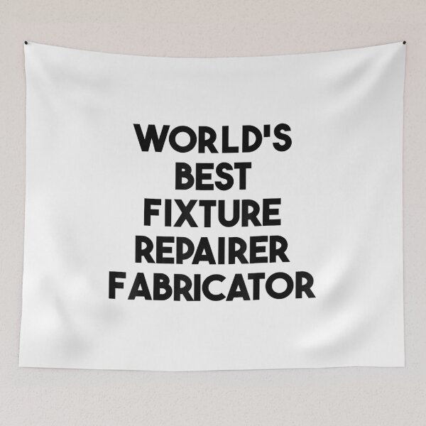 Item preview, World's Best Fixture Repairer Fabricator designed and sold by Axelhellquis.