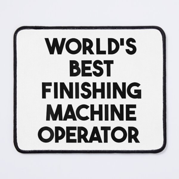 Item preview, World's Best Finishing Machine Operator designed and sold by Axelhellquis.
