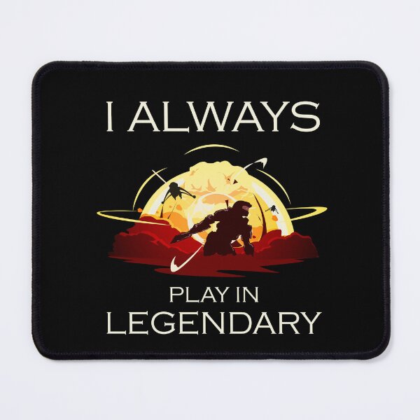 Item preview, Halo - I always play in legendary v2 designed and sold by trino21.