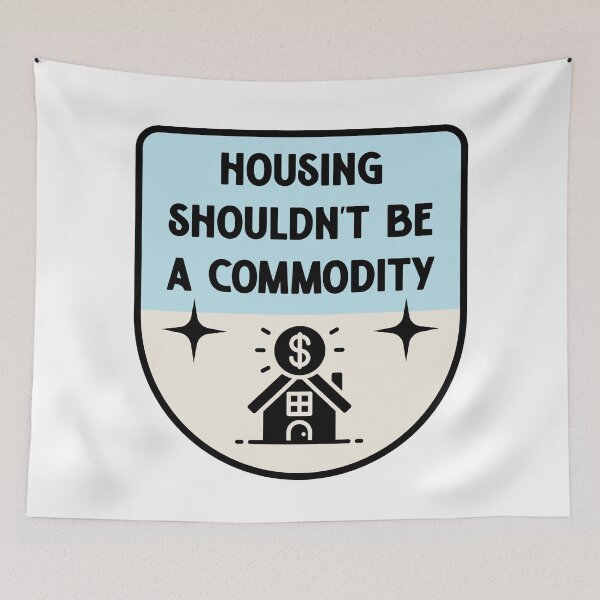 Item preview, Housing Shouldnt Be A Commodity - Anti Landlord designed and sold by Picket Club.