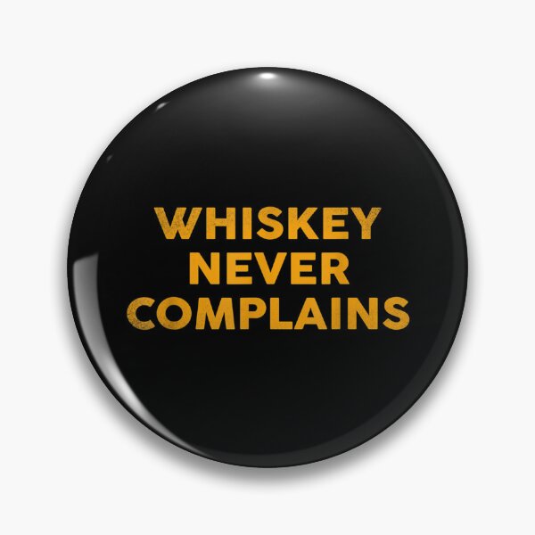 Item preview, Whiskey Never Complains: Funny Party designed and sold by Felixlagerfeld.