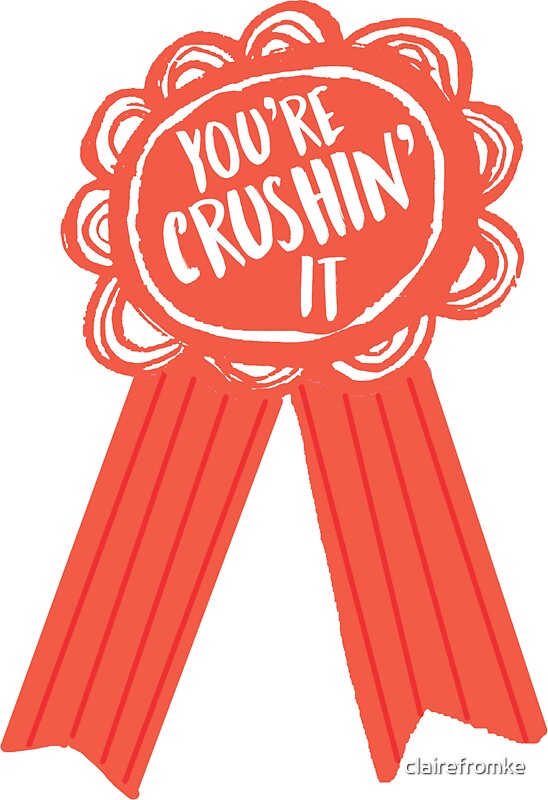 "You're Crushin' It! Award" Stickers by clairefromke Redbubble