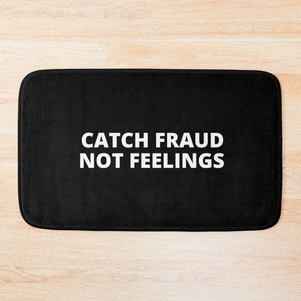 Item preview, Catch Fraud Not Feelings  designed and sold by TomorrowQuotes.