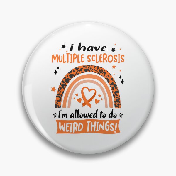 Item preview, Multiple Sclerosis Awareness - I have Multiple Sclerosis i am allowed to do Weird Things! designed and sold by KirstybShop.
