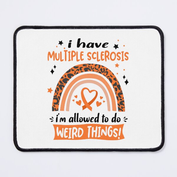 Item preview, Multiple Sclerosis Awareness - I have Multiple Sclerosis i am allowed to do Weird Things! designed and sold by KirstybShop.