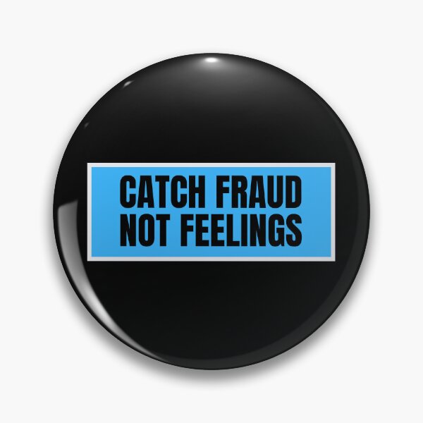 Item preview, Catch Fraud Not Feelings  designed and sold by TomorrowQuotes.