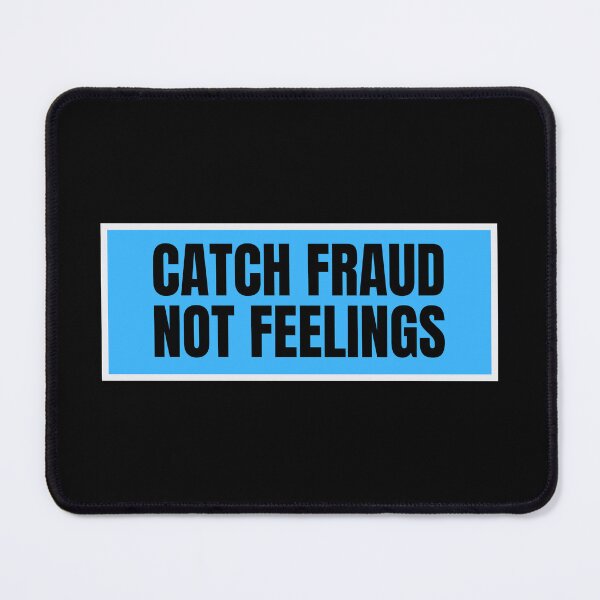 Item preview, Catch Fraud Not Feelings  designed and sold by TomorrowQuotes.