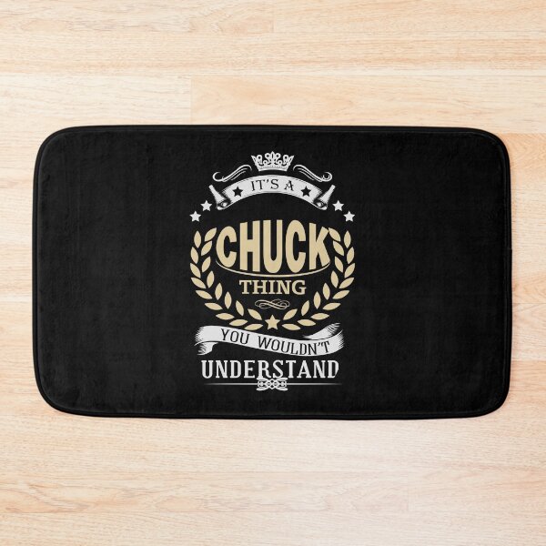 Item preview, CHUCK It's A CHUCK Thing You Wouldn't Understand Gift For Someone Whose Firstname or Surname is CHUCK | BEST SELLING designed and sold by lorinta.