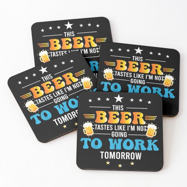 Item preview, Funny This Beer Tastes Like I'm Not Going To Work Tomorrow designed and sold by Felixlagerfeld.
