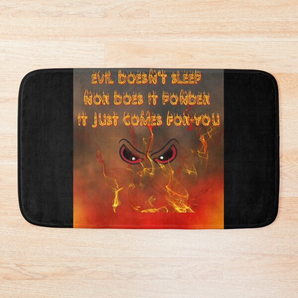 Item preview, EVIL DOESN'T SLEEP NOR DOES IT PONDER IT JUST COMES FOR YOU DESIGN BY SAGFABULOUS designed and sold by SagFabulous.
