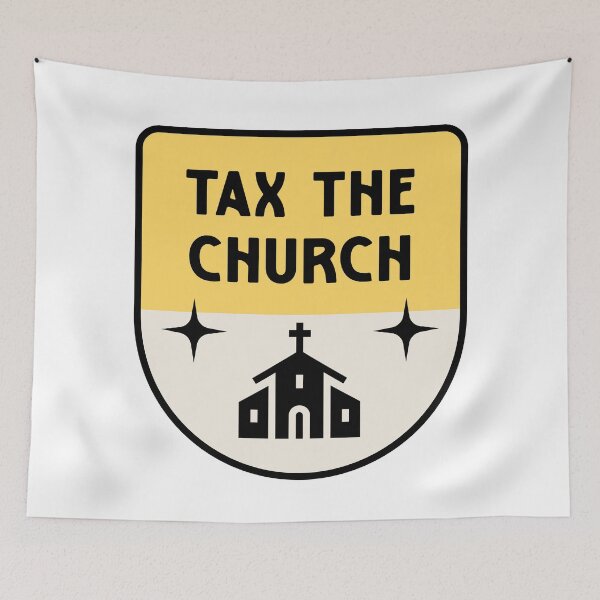 Item preview, Tax The Church - Anti Megachurch designed and sold by Picket Club.