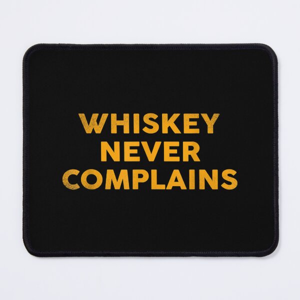 Item preview, Whiskey Never Complains: Funny Party designed and sold by Felixlagerfeld.
