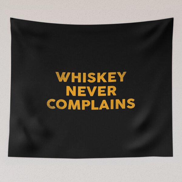 Item preview, Whiskey Never Complains: Funny Party designed and sold by Felixlagerfeld.