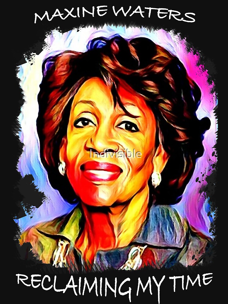 "Auntie Maxine Waters Colorful Portrait - Reclaiming My Time" T-shirt ...