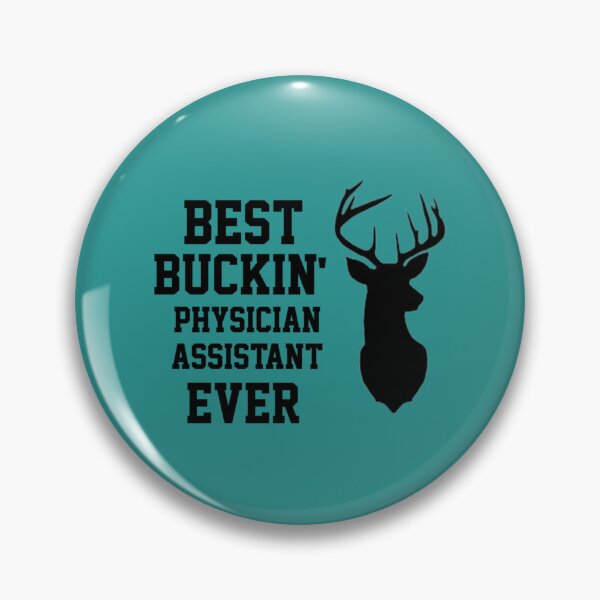 Item preview, Best Buckin Physician Assistant   designed and sold by APComfortPrint.