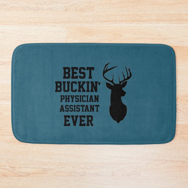 Item preview, Best Buckin Physician Assistant   designed and sold by APComfortPrint.