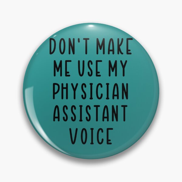 Item preview, don_t make me use my Physician Assistant voice   designed and sold by APComfortPrint.