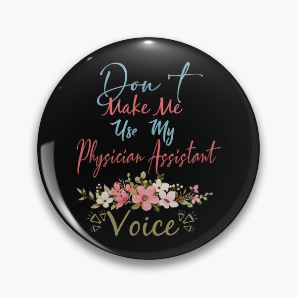 Item preview, Don_t Make Me Use My Physician Assistant Voice - Funny Physician Assistant Quote Gift Idea For  designed and sold by APComfortPrint.