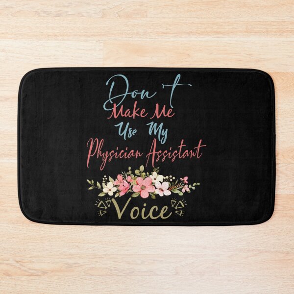 Item preview, Don_t Make Me Use My Physician Assistant Voice - Funny Physician Assistant Quote Gift Idea For  designed and sold by APComfortPrint.