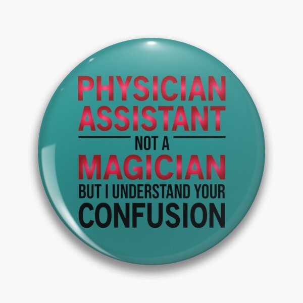 Item preview, Funny Physician Assistant Not A Magician   designed and sold by APComfortPrint.