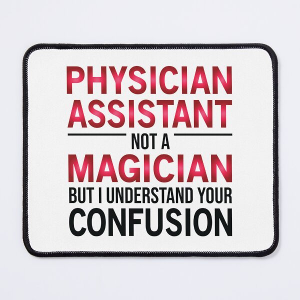 Item preview, Funny Physician Assistant Not A Magician designed and sold by APComfortPrint.