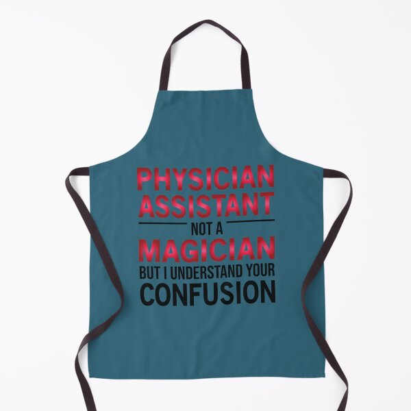 Item preview, Funny Physician Assistant Not A Magician   designed and sold by APComfortPrint.