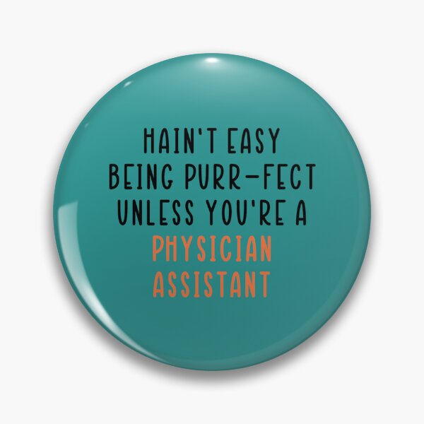 Item preview, hain_t easy being purr-fect unless you_re a Physician Assistant   designed and sold by APComfortPrint.