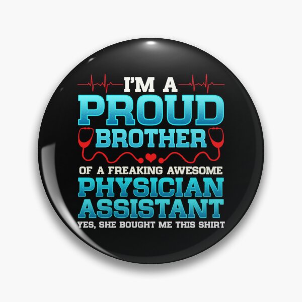 Item preview, I_m A Proud Brother Of A Freakin Awesome Physician Assistant   designed and sold by APComfortPrint.