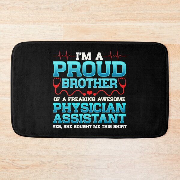 Item preview, I_m A Proud Brother Of A Freakin Awesome Physician Assistant   designed and sold by APComfortPrint.