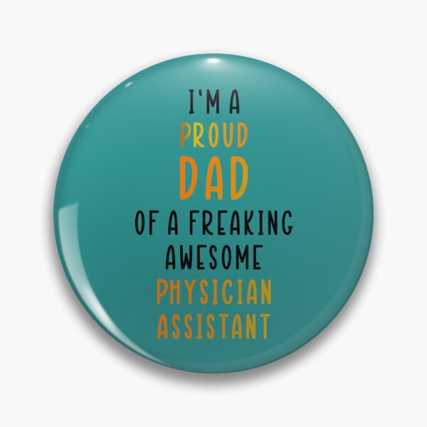 Item preview, I_m A Proud Dad Of A Freaking Awesome Physician Assistant   designed and sold by APComfortPrint.