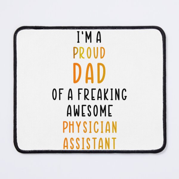 Item preview, I_m A Proud Dad Of A Freaking Awesome Physician Assistant   designed and sold by APComfortPrint.