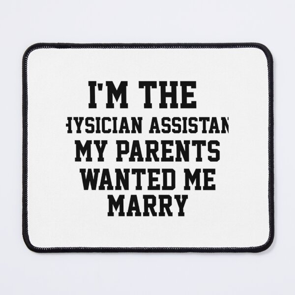 Item preview, Im The Physician Assistant   designed and sold by APComfortPrint.