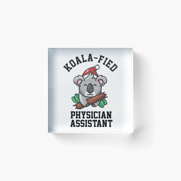 Item preview, Koalafied Physician Assistant   designed and sold by APComfortPrint.