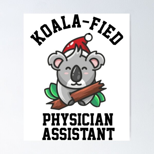 Item preview, Koalafied Physician Assistant   designed and sold by APComfortPrint.