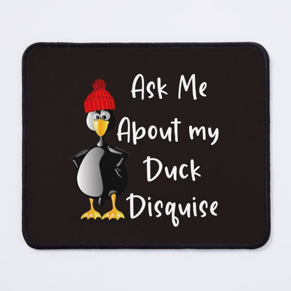Item preview, Ask Me About My Duck Disguise designed and sold by leshewle.