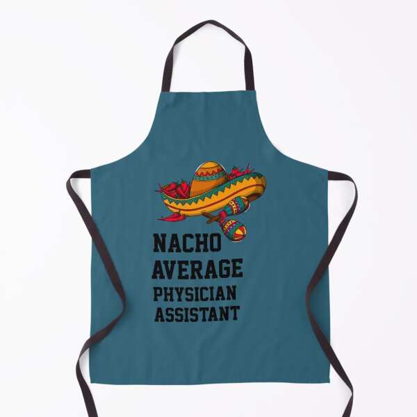 Item preview, Nacho Average  Physician Assistant   designed and sold by APComfortPrint.