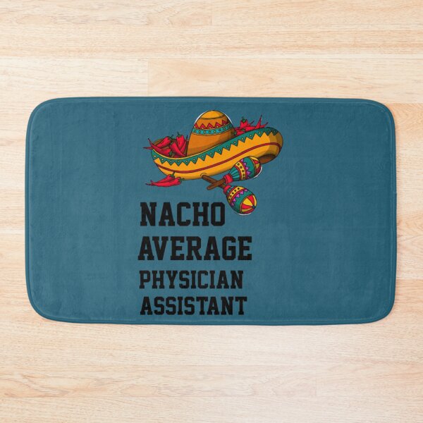 Item preview, Nacho Average  Physician Assistant   designed and sold by APComfortPrint.